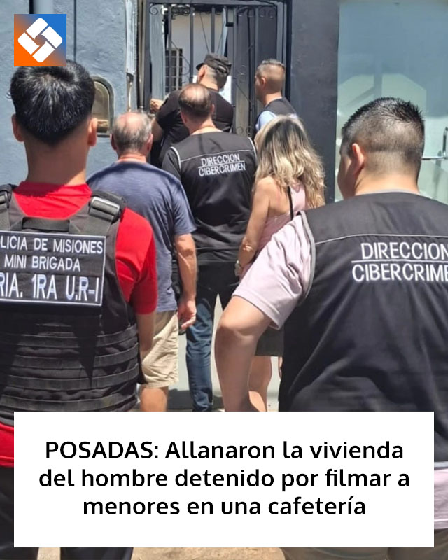POSADAS: Allanaron la vivienda del hombre detenido por filmar a menores en una cafetería