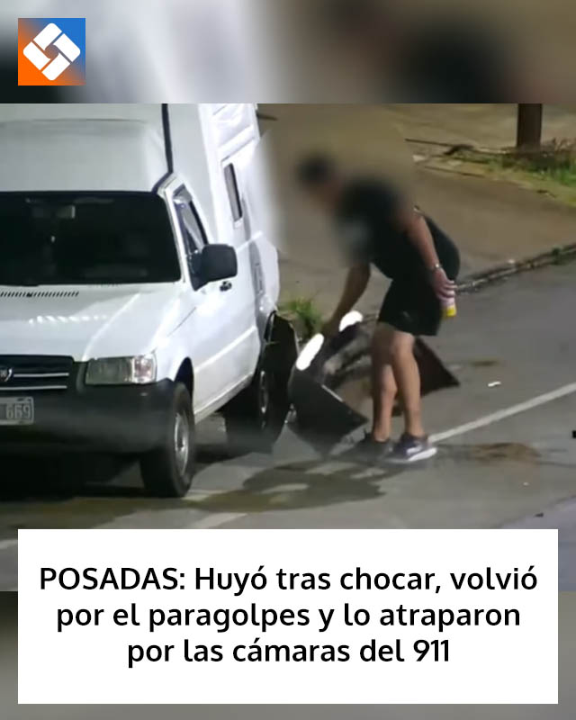 POSADAS: Huyó tras chocar, volvió por el paragolpes y lo atraparon por las cámaras del 911