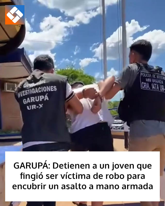 GARUPÁ: Detienen a un joven que fingió ser víctima de robo para encubrir un asalto a mano armada