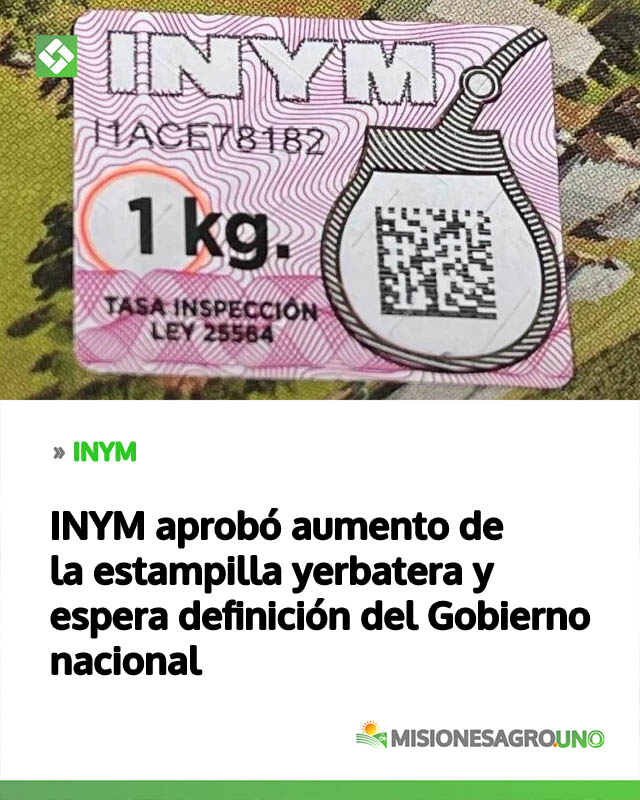 INYM aprobó aumento de la estampilla yerbatera y espera definición del Gobierno nacional
