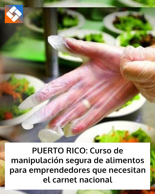 PUERTO RICO: Curso de manipulación segura de alimentos para emprendedores que necesitan el carnet nacional