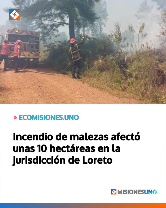 Incendio de malezas afectó unas 10 hectáreas en la jurisdicción de Loreto