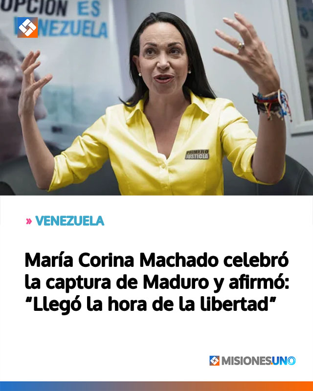 VENEZUELA: María Corina Machado celebró la captura de Maduro y afirmó: “Llegó la hora de la libertad”
