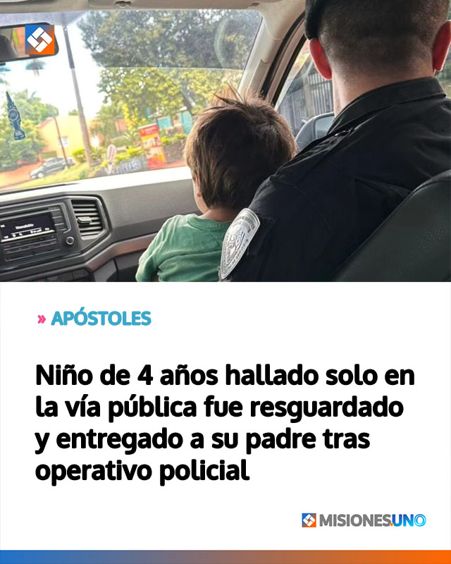 APÓSTOLES: Niño de 4 años hallado solo en la vía pública fue resguardado y entregado a su padre