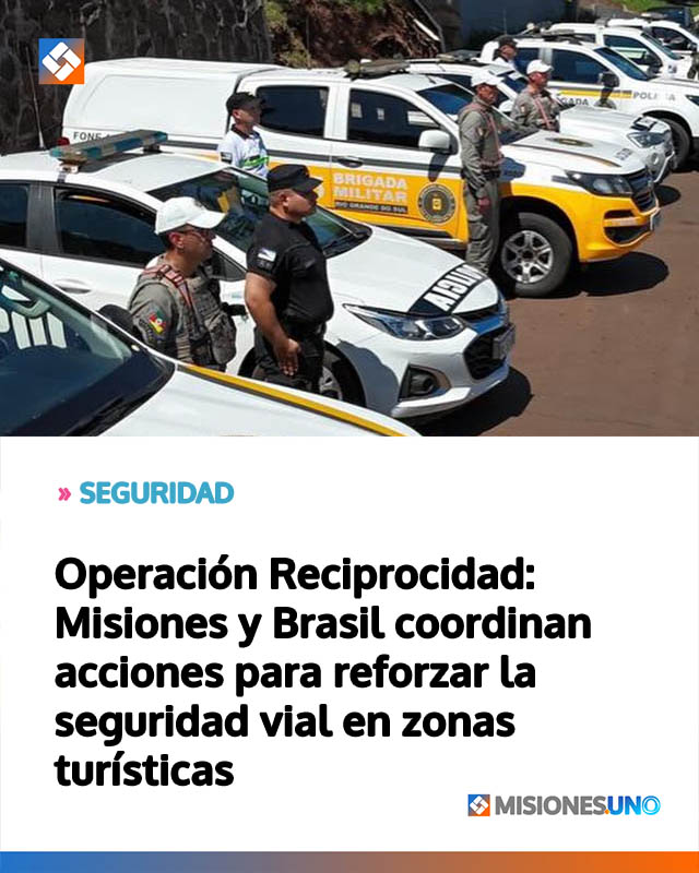 Operación Reciprocidad: Misiones y Brasil coordinan acciones para reforzar la seguridad vial en zonas turísticas