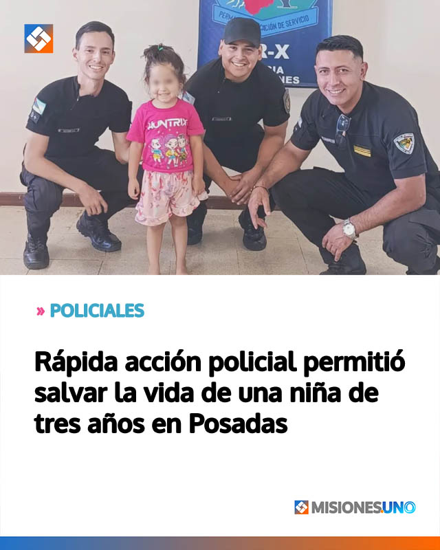 Rápida acción policial permitió salvar la vida de una niña de tres años en Posadas