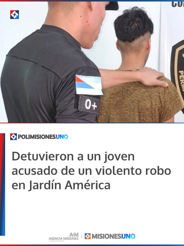 Detuvieron a un joven acusado de un violento robo en Jardín América